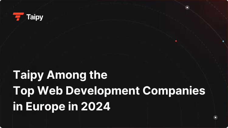 Taipy Among the Top Web Development Companies in Europe in 2024