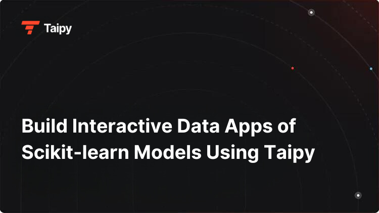 Build Interactive Data Apps of Scikit-learn Models Using Taipy