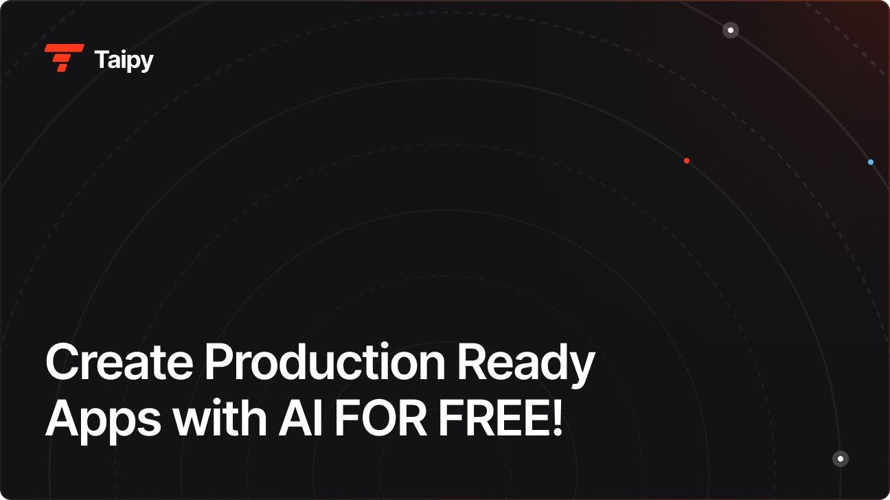Taipy: Create Production Ready Apps with AI FOR FREE!