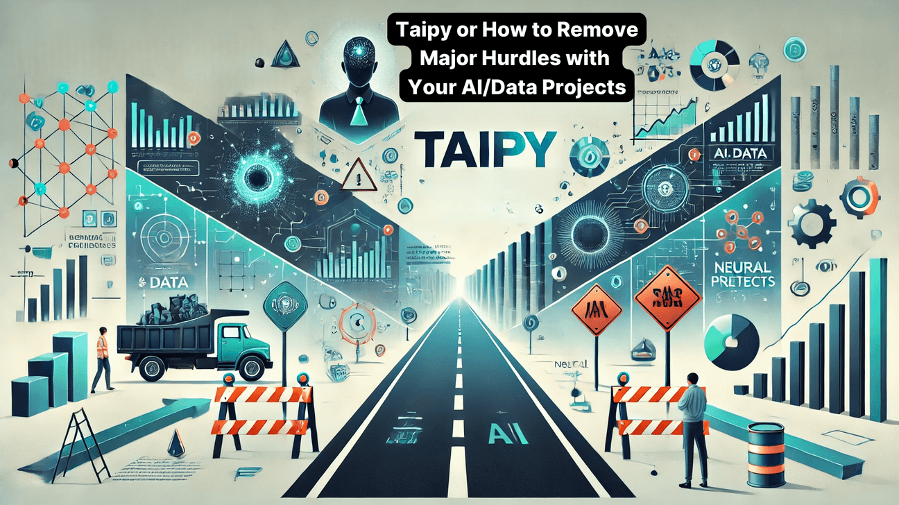 Taipy or How to Remove Major Hurdles with Your AI/Data Projects