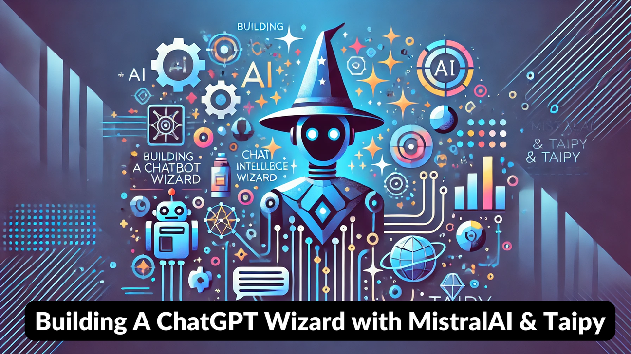 Building A ChatGPT Wizard with MistralAI Using Taipy