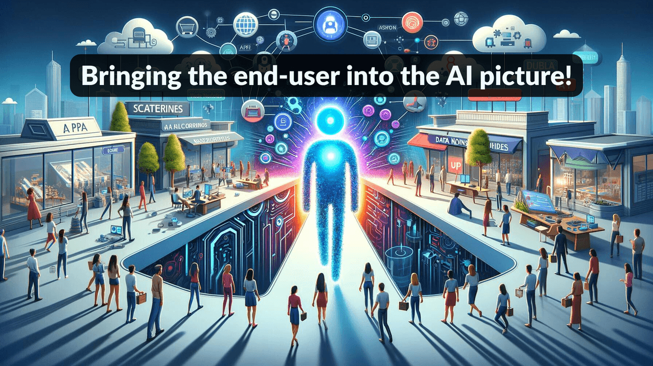 Bringing the end-user into the AI picture